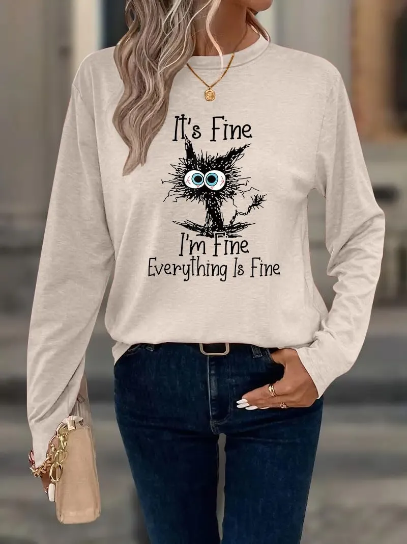 It's Fine I'm Fine Everything is Fine Funny Cat Printed T-Shirt for Women Long Sleeve